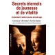 Les Secrets De Jeunesse Et De Vitalite - Tal , Schaller