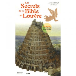 Les Secrets De La Bible Au Louvre - Jean-louis Schlegel , Ait-kaci