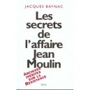 Les Secrets De L'affaire Jean Moulin - Jacques Baynac