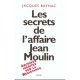 Les Secrets De L'affaire Jean Moulin - Jacques Baynac