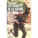 Les Secrets De La Guerre Du Liban , Du Coup D'etat De Bachir Gemayel Aux Massacres Des Camps Palestiniens - Alain Menargues