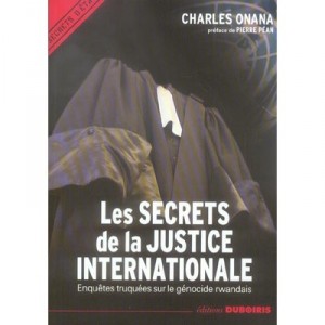 Les Secrets De La Justice Internationale - Charles Onana
