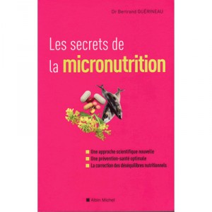 Les Secrets De La Micronutrition - Bertrand Guerineau