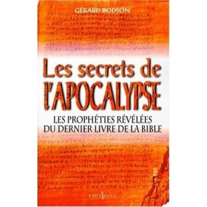 Les Secrets De L'apocalypse , Les Prophetes Revelees Du Dernier Livre De La Bible - Gerard Bodson