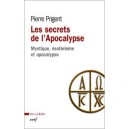 Les Secrets De L'apocalypse , Mystique Esoterisme Et Apocalypse - Pierre Prigent