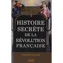 Histoire Secrete De La Revolution Francaise - Philippe Valode