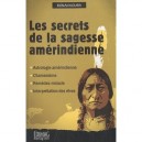 Les Secrets De La Sagesse Amerindienne - Ronan Kouba