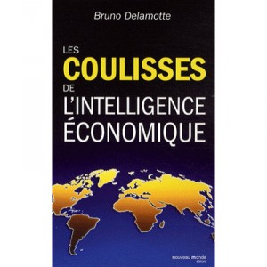 Les Coulisses De L'intelligence Economique - Bruno Delamotte