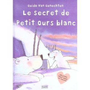 Le Secret De Petit Ours Blanc - Guido Van Genechten