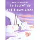 Le Secret De Petit Ours Blanc - Guido Van Genechten