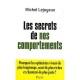 Les Secrets De Nos Comportements - Michel Lejoyeux