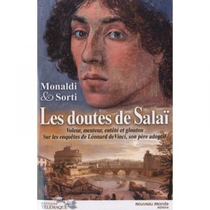 The doubts of Salai, Thief, Liar, Header And Wolverine, investigations of Leonardo Da Vinci, his adopted father - Rita Monaldi