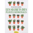 Les Secrets Des Plantes Medicinales - Denis Lambolley