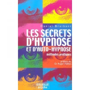 Les Secrets D'hypnose Et D'auto-hypnose - Daniel Braibant