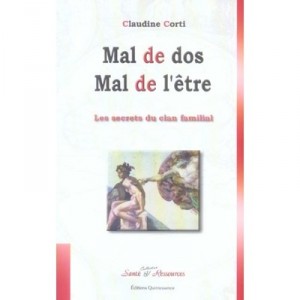 Les Secrets Du Clan Familial T.2 , Mal De Dos, Mal De L'etre - Claudine Corti