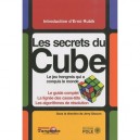 Les Secrets Du Cube. Le Jeu Hongrois Qui A Conquis Le Monde.le Guide Complet. La Lignee Des Casse-te - Slocum Jerry