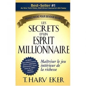 Les Secrets D'un Esprit Millionnaire , Maitriser Le Jeu Interieur De La Richesse - Collectif