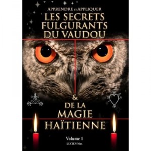 Les Secrets Fulgurants Du Vaudou Et De La Magie Haitienne - Lucien Max