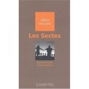 Les Sectes - Bernard Fillaire , Janine Tavernier