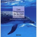 Les Seigneurs De La Mer , Mammiferes Marins Du Monde - Jean-pierre Sylvestre