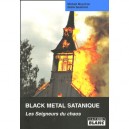 Black Metal Satanique , Les Seigneurs Du Chaos - Michael Moynihan , Didirik Soderlind
