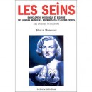 Les Seins , Encyclopedie Historique Et Bizarre Des Gorges Mamelles Poitrines Pis Et Autres Tetons Des Origines A Nos Jou - Mart