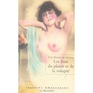 Les Jeux Du Plaisir Et De La Volupte - Collectif