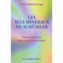 Les Sels Mineraux De Schussler , Manuel Pratique Pour Se Guerir Soi-meme - Gisela Elisabeth Geiger
