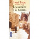 Les Semailles Et Les Moissons T.1 - Henri Troyat