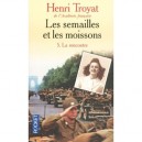 Les Semailles Et Les Moissons T.5 , La Rencontre - Henri Troyat