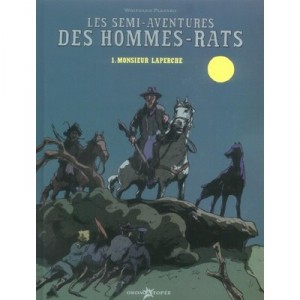 Les Semi-aventures Des Hommes-rats T.1 , Monsieur Laperche - Wolfgang Placard