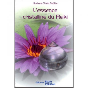 L'essence Cristalline Du Reiki - Barbara Chinta Strubin