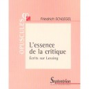 L'essence De La Critique. Ecrits Sur Lessing - Friedrich Schlegel