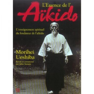 L'essence De L'aikido Enseignement Spirituel De Maitre Ueshiba - Morehei Ueshiba