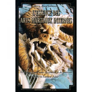 L'essence Des Arts Martiaux Internes T.1 - Jerry Alan Johnson