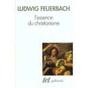 L'essence Du Christianisme - Ludwig Feuerbach
