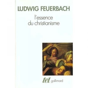 L'essence Du Christianisme - Ludwig Feuerbach