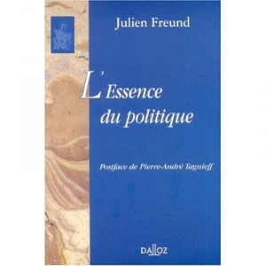 L'essence Du Politique - Julien Freund