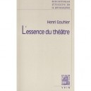 L'essence Du Theatre - Henri Gouhier