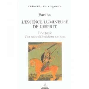 L'essence Lumineuse De L'esprit , Vie Et Parole D'un Maitre Du Bouddhisme Tantrique - Erik Sable