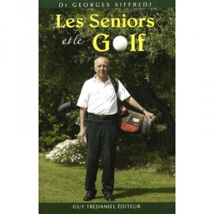 Les Seniors Et Le Golf - Georges Siffredi