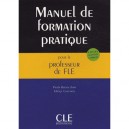 Manuel De Formation Pratique Pour Le Professeur De  fle - Collectif