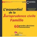 L'essentiel De La Jurisprudence Civile , Famille , 60 Grandes Decisions Commentees (2e Edition) - Laetitia Antonini-cochin , Ch