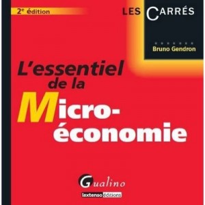 L'essentiel De La Micro-economie (2e Edition) - Bruno Gendron