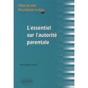 L'essentiel De L'autorite Parentale Fiches De Cours  Cas Pratiques Corriges - Lebrun