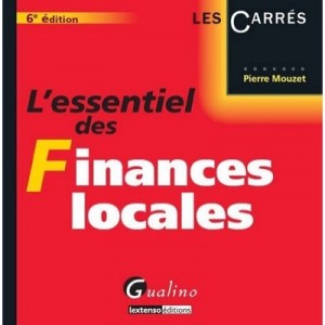 L'essentiel Des Finances Locales (6e Edition) - Pierre Mouzet