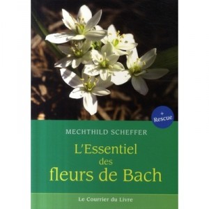 L'essentiel Des Fleurs De Bach - Mechthild Sheffer