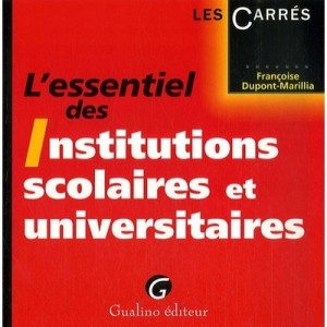 L'essentiel Des Institutions Scolaires Et Universitaires - Francoise Dupont-marillia