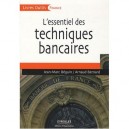 L'essentiel Des Techniques Bancaires - Jean-marc Beguin , Arnaud Bernard