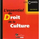 L'essentiel Du Droit De La Culture - Sophie Monnier
